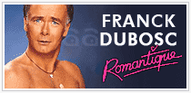 Publicit pour le nouveau DVD de Franck Dubosc : Romantique.