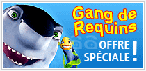 Publicit pour l'offre spciale Gang de Requins.